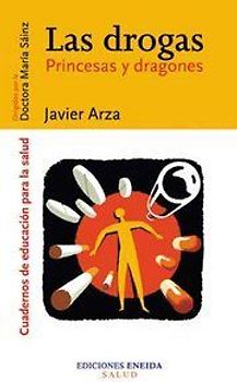 Las drogas : princesas y dragones