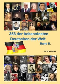 353 der bekanntesten Deutschen der Welt - Band 2.