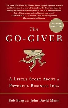 The Go-Giver: A Little Story about a Powerful Business Idea - Bob Burg