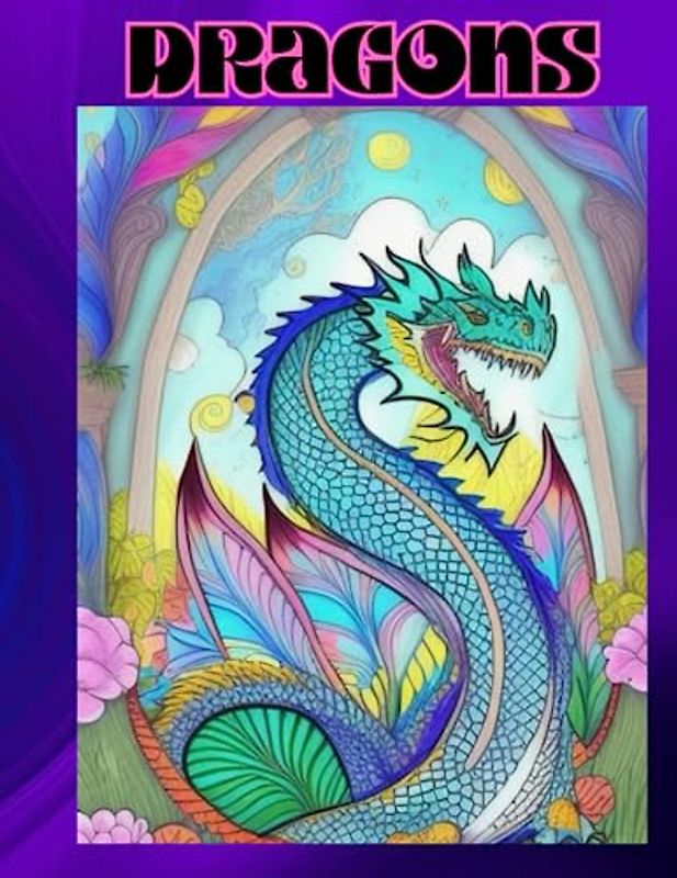 DRAGONS: 100 Coloring Pages of Pretty Dragons - Vol.4