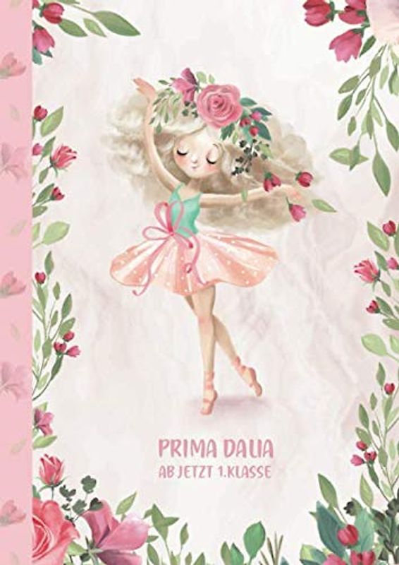 Prima Dalia - ab jetzt 1.Klasse: Ballerina Ballet Schreiblernheft und Malbuch A4 110 Seiten, Geschenk für Mädchen zur Einschulung und zum Buchstaben schreiben lernen