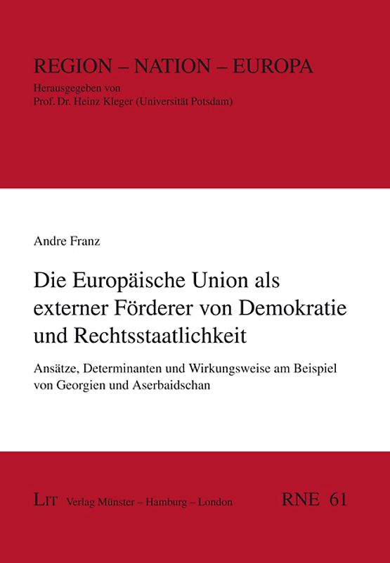 Die Europäische Union als externer Förderer von Demokratie und Rechtsstaatlichkeit