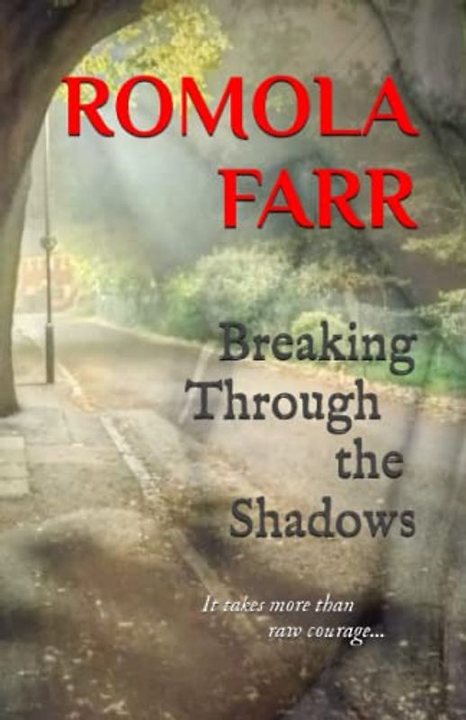 Breaking Through the Shadows: It takes more than raw courage... (Hawksmead, Band 2)
