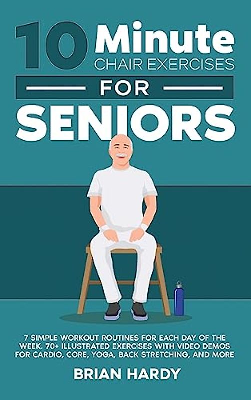 10-Minute Chair Exercises for Seniors; 7 Simple Workout Routines for Each Day of the Week. 70+ Illustrated Exercises with Video demos for Cardio, Core, Yoga, Back Stretching, and more.