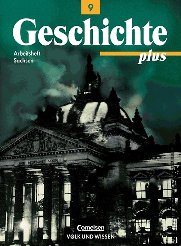 Geschichte plus - Mittelschule und Gymnasium Sachsen / 9. Schuljahr - Arbeitsheft