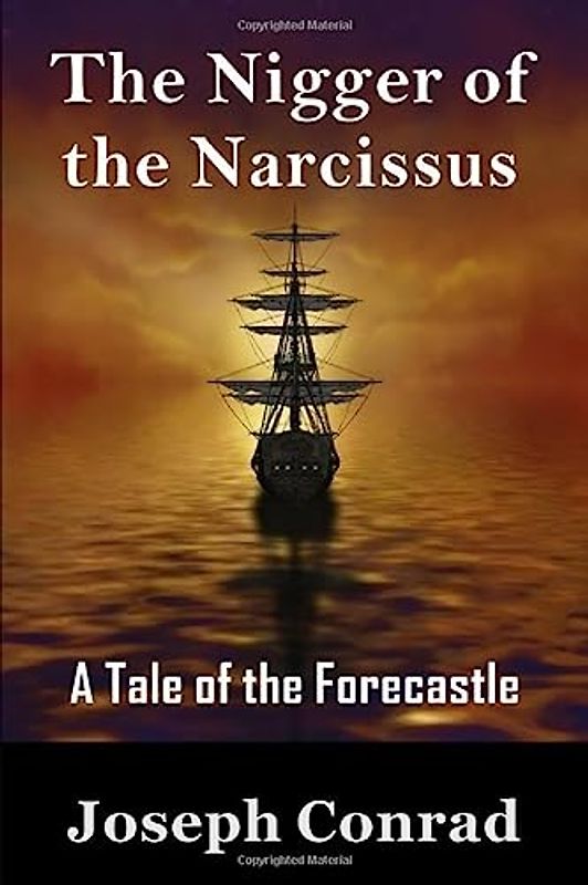 The Nigger of the Narcissus: A Tale of the Forecastle
