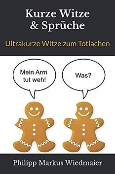 Kurze Witze & Sprüche: Ultrakurze Witze zum Totlachen