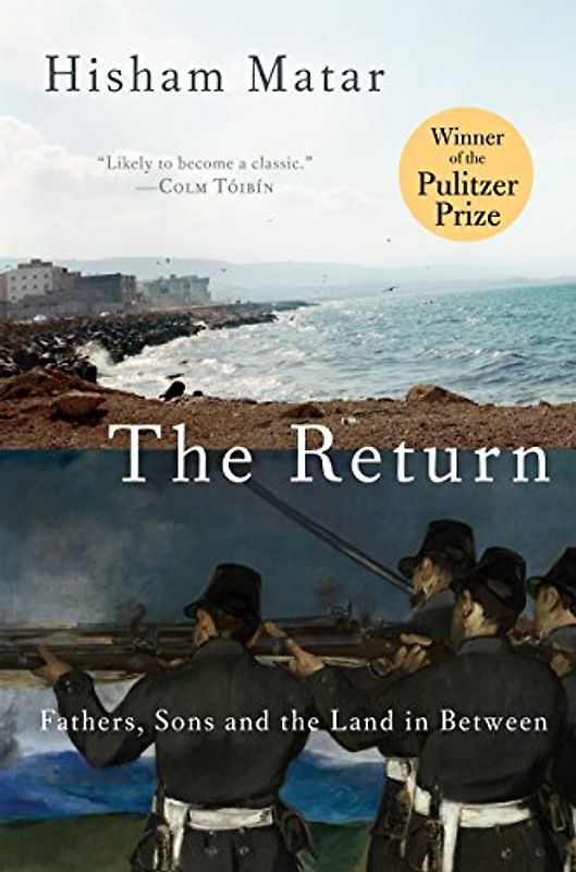 The Return (Pulitzer Prize Winner): Fathers, Sons and the Land in Between