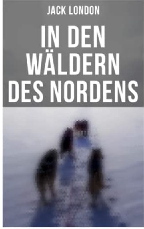 In den Wäldern des Nordens