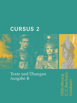 Cursus - Ausgabe B. Unterrichtswerk für Latein / Cursus B Texte und Übungen 2