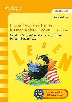 Lesen lernen mit dem kleinen Raben Socke. Mit dem frechen Vogel vom ersten Wort bis zum kurzen Text (1. Klasse)