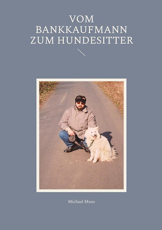 Vom Bankkaufmann zum Hundesitter