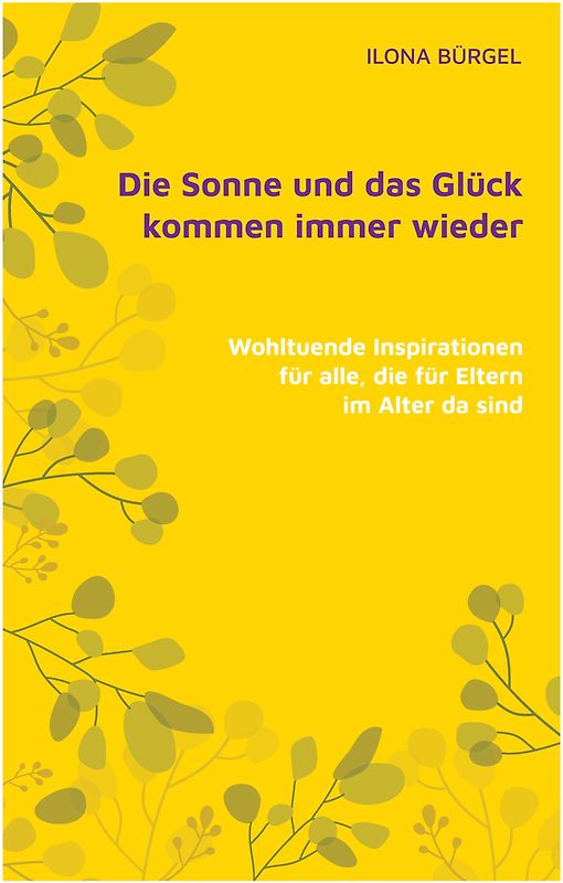 Die Sonne und das Glück kommen immer wieder