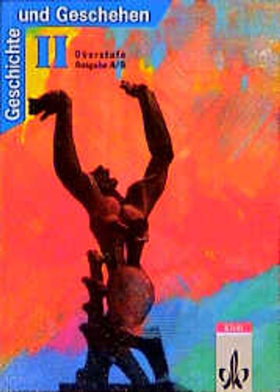 Geschichte und Geschehen - Sekundarstufe II / Ausgabe A/B