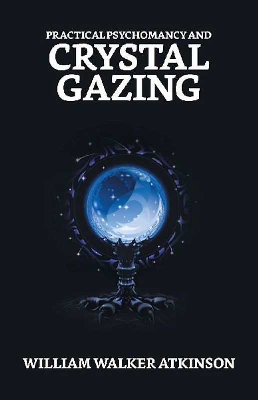 Practical Psychomancy And Crystal Gazing