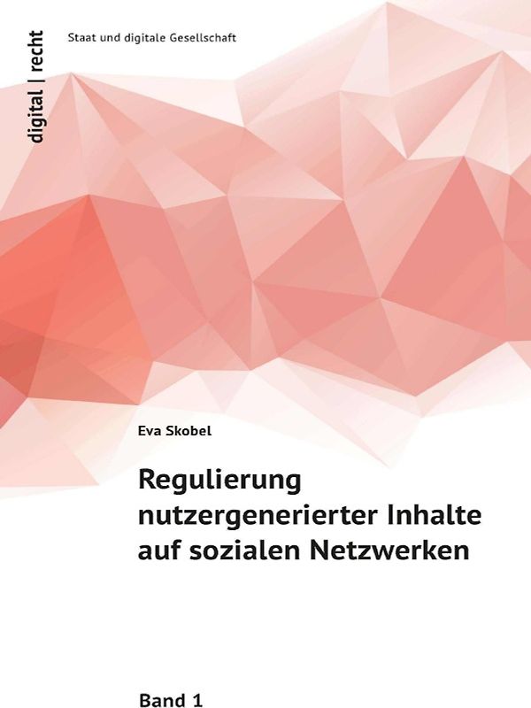 digital/recht Staat und digitale Gesellschaft / Regulierung nutzergenerierter Inhalte auf sozialen Netzwerken