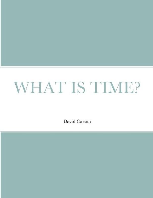 WHAT IS TIME?