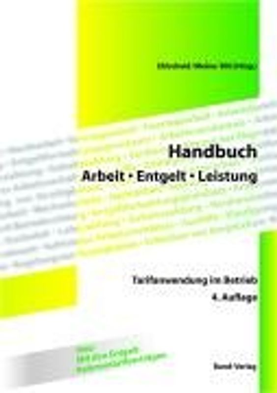Handbuch Arbeit - Entgelt - Leistung. Tarifanwendung im Betrieb