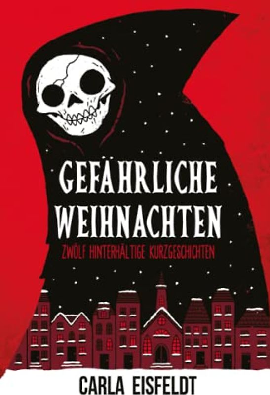 Gefährliche Weihnachten: Zwölf hinterhältige Kurzgeschichten