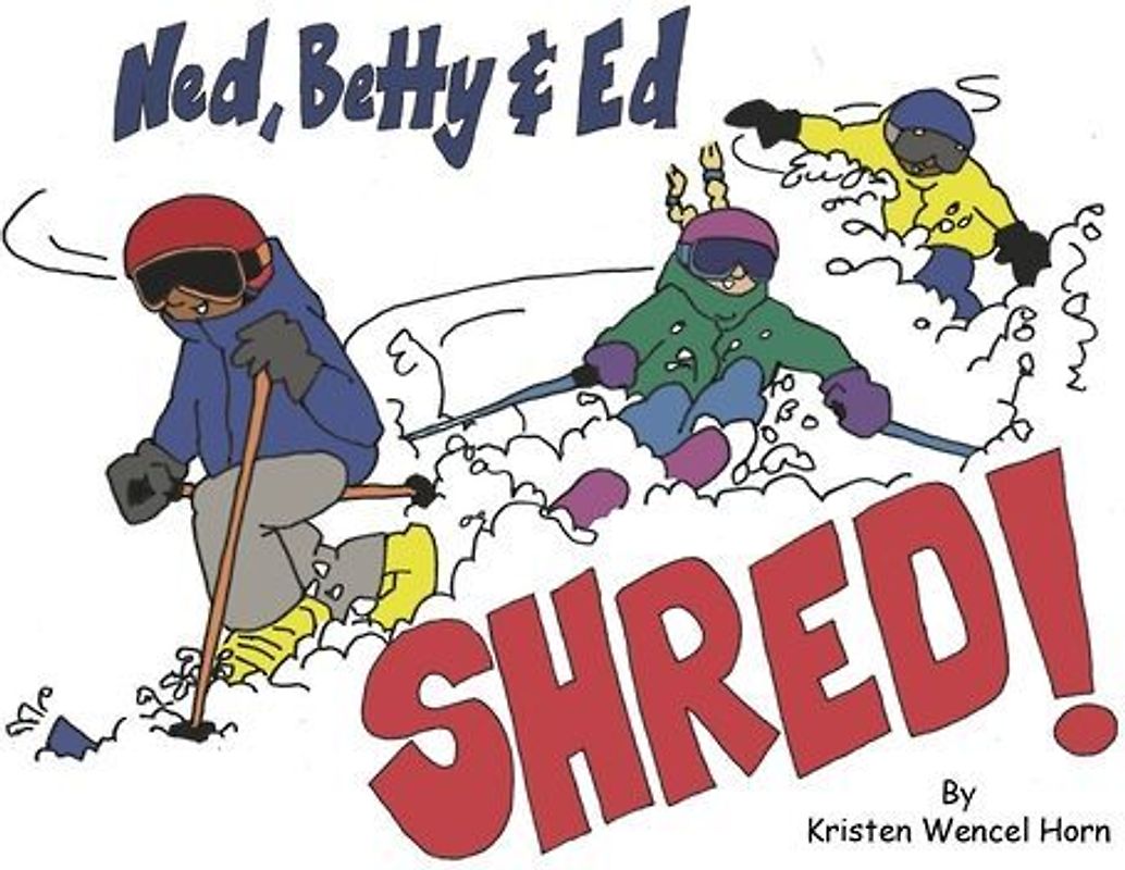 Ned, Betty & Ed Shred!