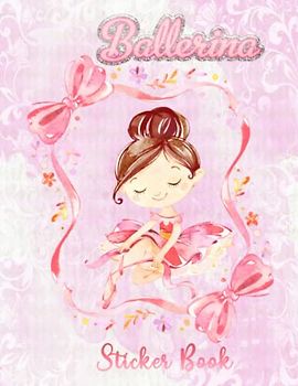 Ballerina Sticker Book: Permanent Ballerina Blank Sticker Book for girls, Great Sticker collecting album Pink cover