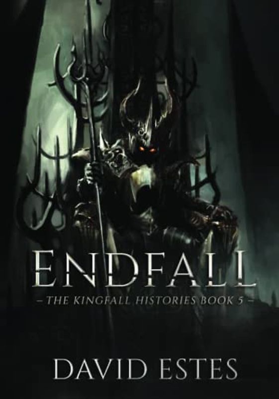 Endfall (The Kingfall Histories, Band 5)