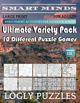 Smart Minds -Variety 10 Different Puzzle Book For Adults: Ultimate Variety Puzzles Large-Print Word Search, Word Maze .Word Spiral ,Word Angles, ... Crossword And Sudoku Easy , Medium And Hard