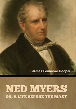 Ned Myers, or, a Life before the Mast