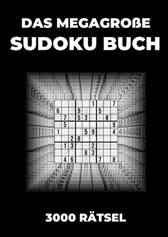 Das Megagroße Sudoku Buch - 3000 Rätsel: Rätselhefte mit Lösungen - Mittel bis sehr Schwer - Geschenkbuch fur Erwachsene