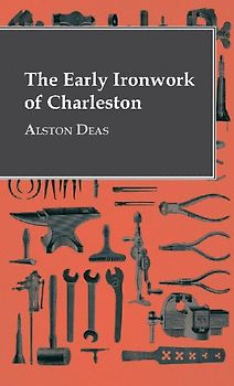 The Early Ironwork Of Charleston
