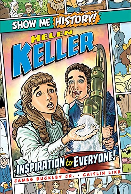 Helen Keller: Inspiration to Everyone! (Show Me History!)