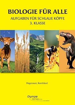 Biologie für alle 3 - Aufgaben für schlaue Köpfe