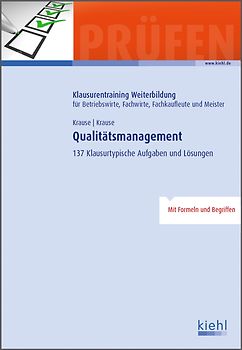 Qualitätsmanagement. 137 Klausurtypische Aufgaben und Lösungen.
