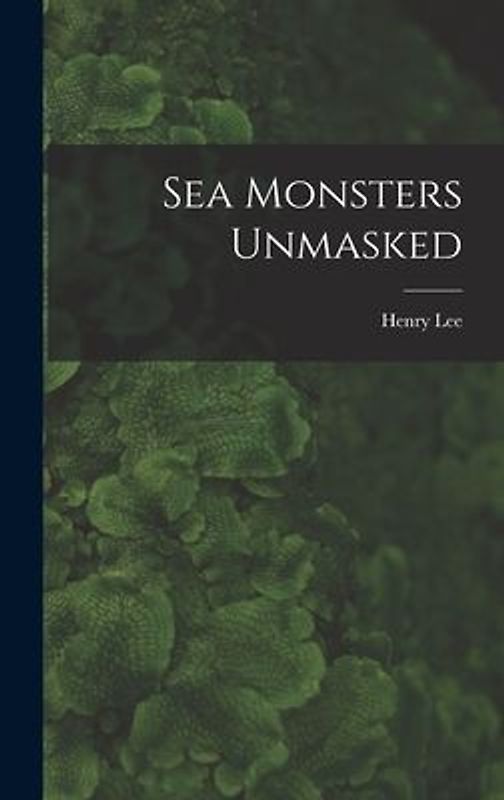 Sea Monsters Unmasked
