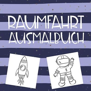 Raumfahrt Ausmalbuch: Zeichenbuch, Malbuch und Zeichenblock für Kinder | Astronaut, Weltall Malblock | Ausmal-Buch und Geschenk für Enkelkinder