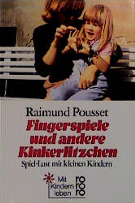 Fingerspiele und andere Kinkerlitzchen. Spiel-Lust mit kleinen Kindern. (Mit Kindern leben)