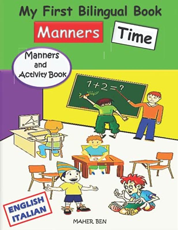 My First Bilingual Book English-Italian - Manners Time: A Kids' Guide to Manners | Kindness Activities for Kids | A children's Book About Manners, ... Italian Edition) (Italian for kids, Band 4)