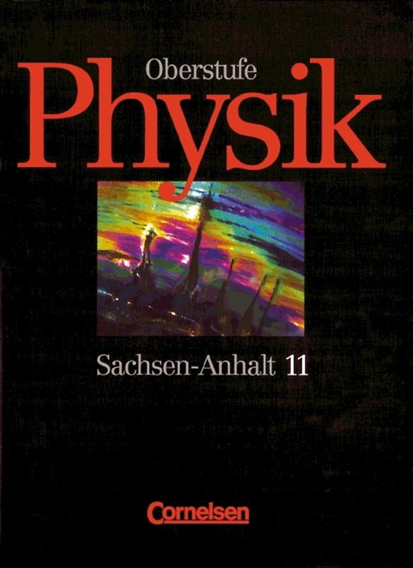 Physik Oberstufe - Sachsen-Anhalt / 11. Schuljahr - Schülerbuch