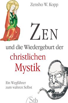 Zen und die Wiedergeburt der christlichen Mystik