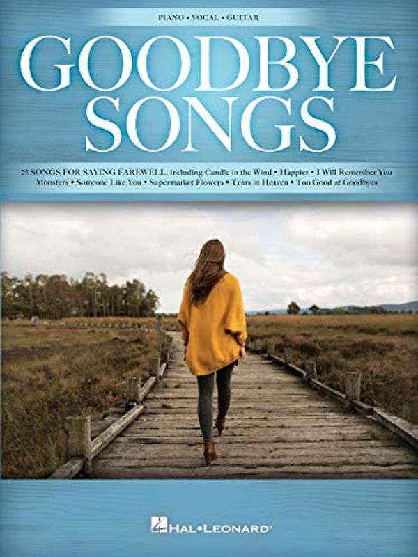 Goodbye Songs: 25 Songs for Saying Farewell Arranged for Piano/Vocal/guitar
