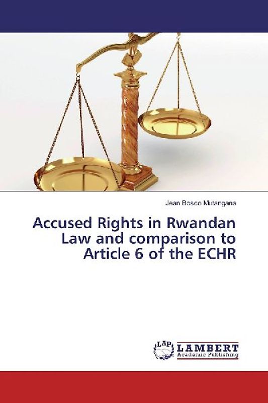 Accused Rights in Rwandan Law and comparison to Article 6 of the ECHR