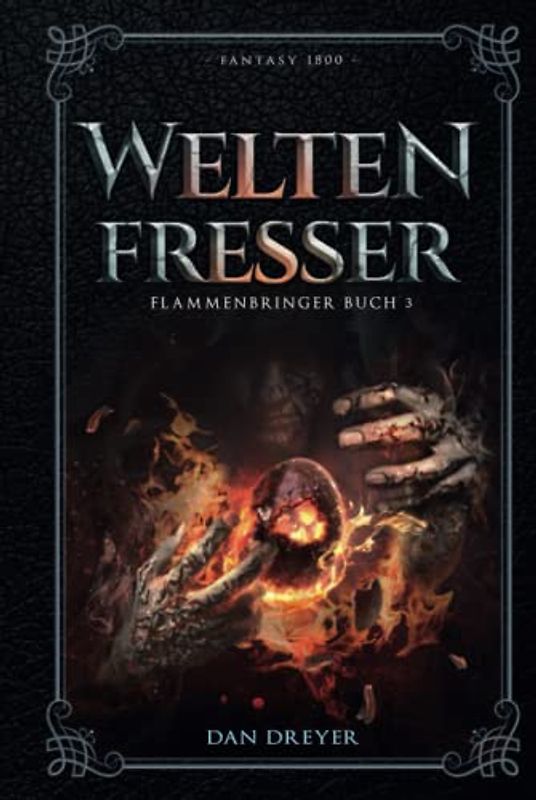 WeltenFresser: FlammenBringer Buch 3