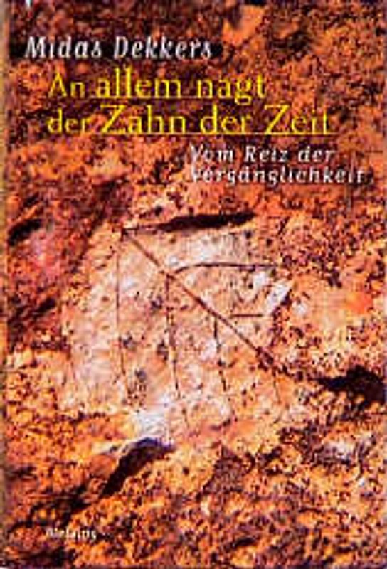 An allem nagt der Zahn der Zeit