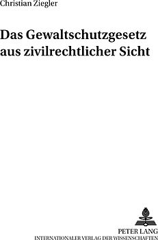 Das Gewaltschutzgesetz aus zivilrechtlicher Sicht