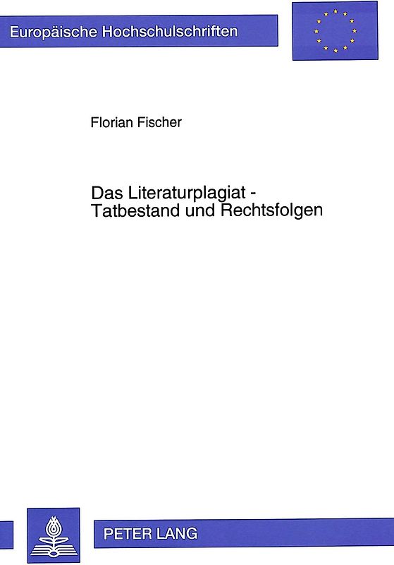 Das Literaturplagiat - Tatbestand und Rechtsfolgen