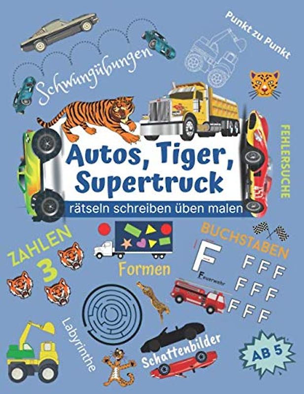 Autos, Tiger, Supertruck: Schwungübungen, Formen, Labyrinth Rätsel, Buchstaben und Zahlen entdecken, Vorschulbuch, Konzentrationstraining für Kinder in Kindergarten und Grundschule