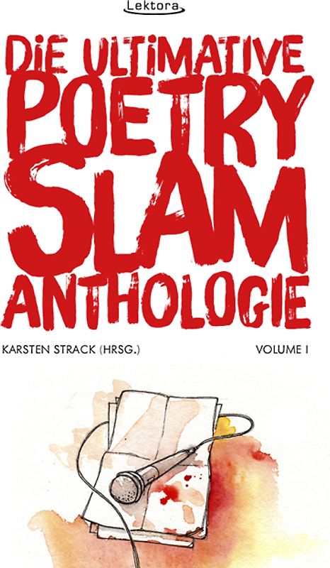 Die ultimative Poetry-Slam-Anthologie I