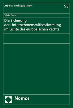 Die Sicherung der Unternehmensmitbestimmung im Lichte des europäischen Rechts