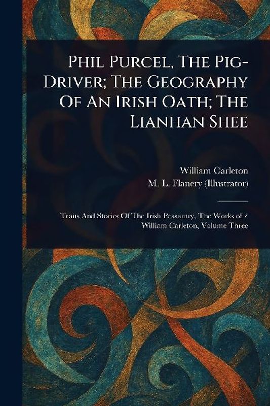 Phil Purcel, The Pig-Driver; The Geography Of An Irish Oath; The Lianhan Shee