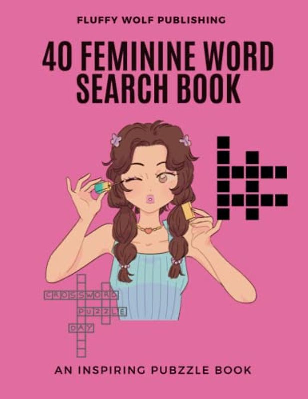 40 Feminine Word Search Book: 40 Pages of Empowering Word Searches for Women and Girls | Word Search Puzzle Book for Girls and Adults | With Solution